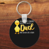 Wees altijd jezelf, tenzij je een sukkel kunt zijn sleutelhanger (Voorkant)