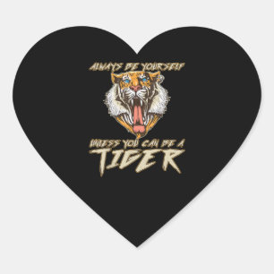 Wees altijd jezelf, tenzij je een tijger cadeau ku hart sticker