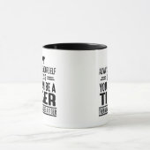 Wees altijd jezelf, tenzij je een tijger kunt zijn mok (Midden)