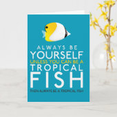 Wees altijd jezelf, tenzij je een vis kunt zijn kaart (Gele Bloem)