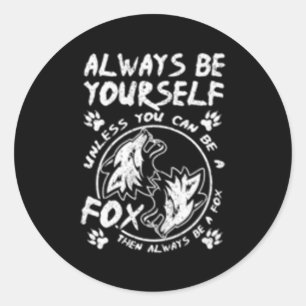 Wees altijd jezelf, tenzij je een vos kunt zijn ronde sticker