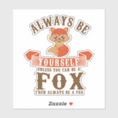 Wees altijd jezelf, tenzij je een vossenmest kunt  sticker (Vel)