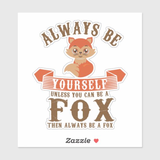 Wees altijd jezelf, tenzij je een vossenmest kunt  sticker (Vel)