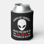 Wees altijd jezelf, tenzij je een vreemdeling bent blikjeskoeler (Blikje Voorkant)