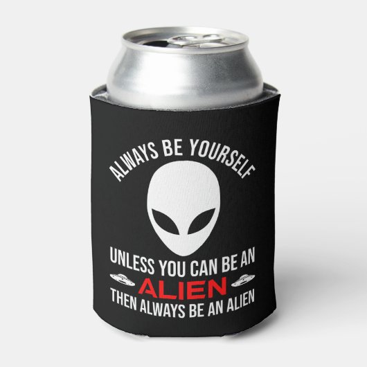 Wees altijd jezelf, tenzij je een vreemdeling bent blikjeskoeler (Blikje Voorkant)