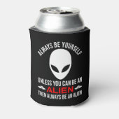 Wees altijd jezelf, tenzij je een vreemdeling bent blikjeskoeler (Blikje Achterkant)