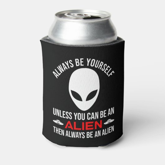 Wees altijd jezelf, tenzij je een vreemdeling bent blikjeskoeler (Blikje Achterkant)