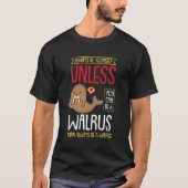 Wees altijd jezelf, tenzij je een Walrus kunt zijn T-shirt (Voorkant)