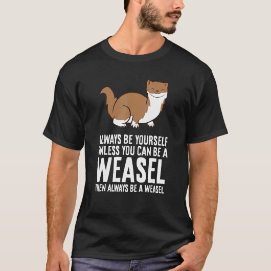 Wees altijd jezelf, tenzij je een wapen kunt zijn t-shirt (Voorkant)