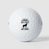 Wees altijd jezelf, tenzij je een wolf kunt zijn golfballen (Voorkant)