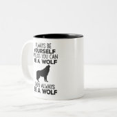 Wees altijd jezelf, tenzij je een wolf kunt zijn tweekleurige koffiemok (Voorkant links)