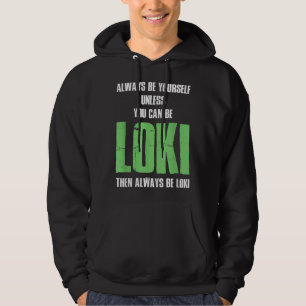 Wees altijd jezelf, tenzij je Loki kan zijn Hoodie