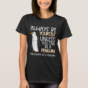 Wees Altijd Jezelf Tenzij Pinguïn Grappige Vrouwen T-shirt