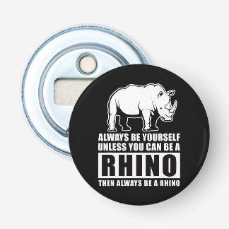 Wees altijd jezelf, tenzij Rino Costume Gift Button Flesopener