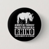 Wees altijd jezelf, tenzij Rino Costume Gift Ronde Button 5,7 Cm (Voorkant)
