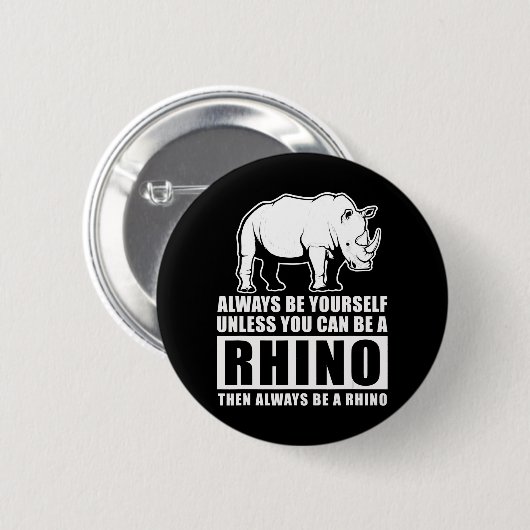 Wees altijd jezelf, tenzij Rino Costume Gift Ronde Button 5,7 Cm (Voorkant /achterkant)
