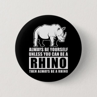 Wees altijd jezelf, tenzij Rino Costume Gift Ronde Button 5,7 Cm
