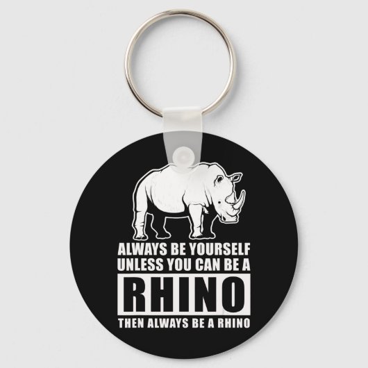 Wees altijd jezelf, tenzij Rino Costume Gift Sleutelhanger (Voorkant)