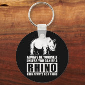 Wees altijd jezelf, tenzij Rino Costume Gift Sleutelhanger (Voorkant)