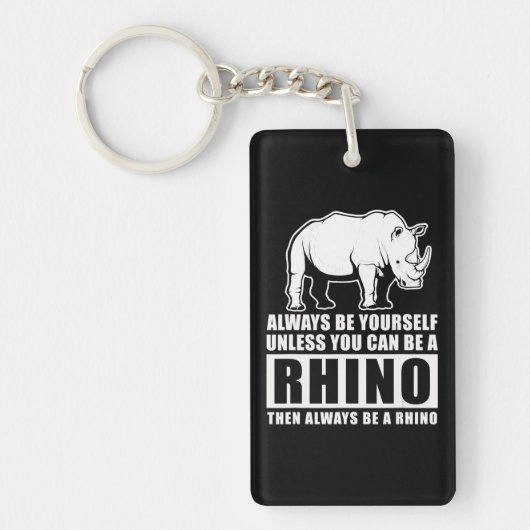 Wees altijd jezelf, tenzij Rino Costume Gift Sleutelhanger (Voorkant)
