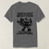 WEES ALTIJD MEGATRON 1 T-SHIRT (Design voorkant)