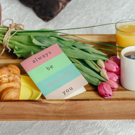 Wees altijd uniek je Inspirerend aanmoediging Kaart