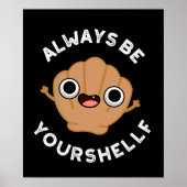 Wees altijd uw schelp positief als Shell Pun Dark  Poster (Voorkant)