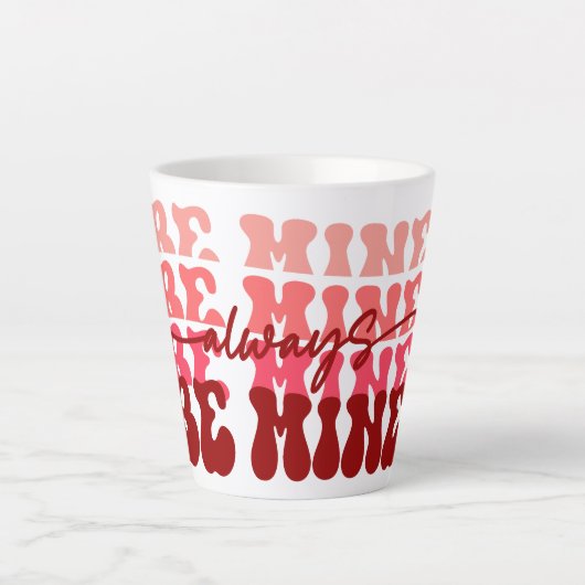 Wees altijd van mij | Romantische herhalende tekst Latte Mok (Voorkant)