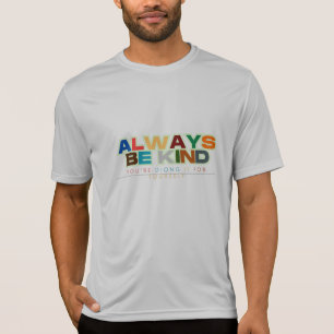 Wees altijd vriendelijk citaten Unisex / Adult & K T-shirt