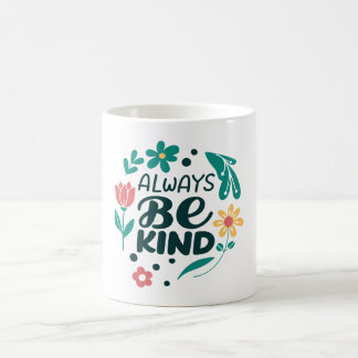 Wees altijd vriendelijk - Inspirerend Mok