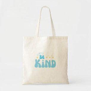 Wees altijd vriendelijk Inspirerend Motivatie cita Tote Bag