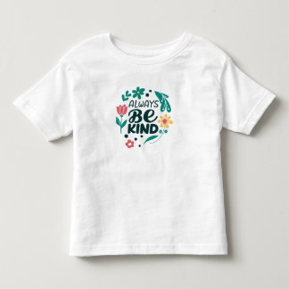 Wees Altijd Vriendelijk – Mooie Bloemige Baby T-Sh Kinder Shirts