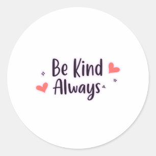 Wees Altijd Vriendelijk Positieve Citaat Estheti Ronde Sticker