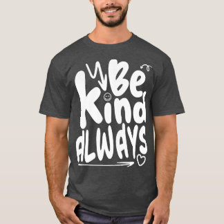 Wees altijd vriendelijk t-shirt