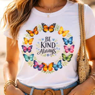 Wees altijd vriendelijk Vlinderkrans Inspirerend T-shirt