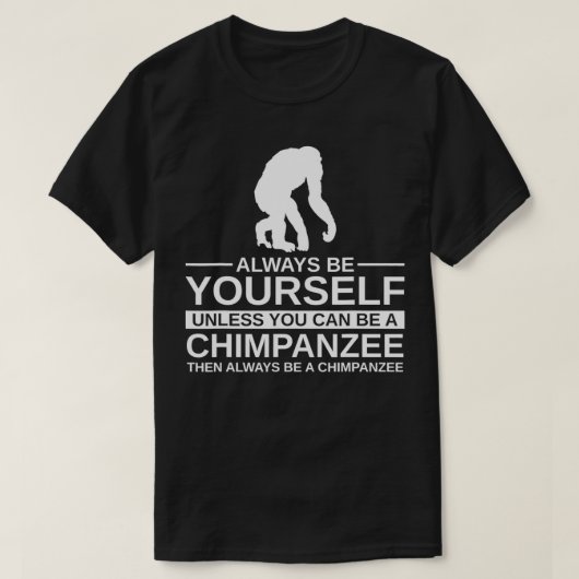 Wees altijd zelf chimpansee Gift voor mannen T-shirt (Design voorkant)
