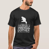 Wees altijd zelf een gopher voor mannen, Rodent en T-shirt (Voorkant)