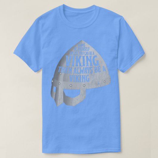 Wees altijd zelf een Viking Norse Warriors Clas T-shirt (Design voorkant)