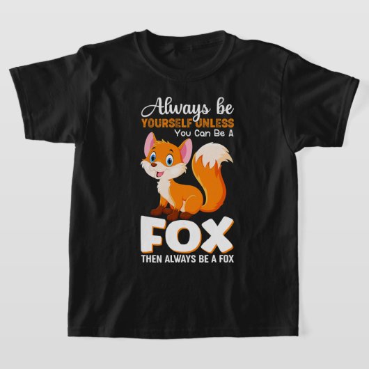 Wees altijd zelf, tenzij u een fox Animal kunt zij T-shirt (Laagn)