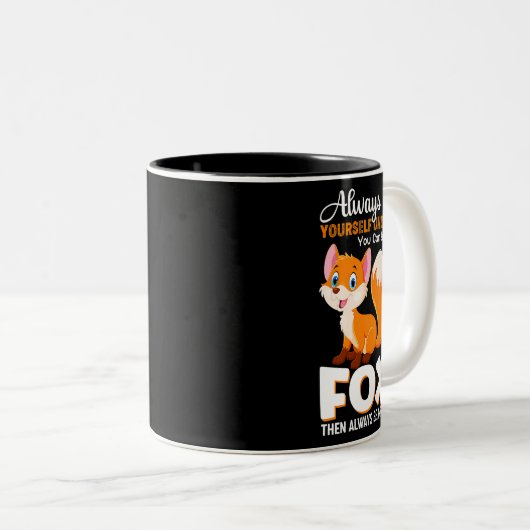 Wees altijd zelf, tenzij u een fox Animal kunt zij Tweekleurige Koffiemok (Voorkant rechts)