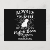Wees altijd zelf, tenzij u een Polar Beer Ice Bea  Briefkaart (Voorkant)