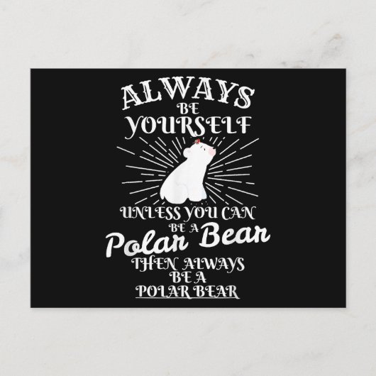 Wees altijd zelf, tenzij u een Polar Beer Ice Bea  Briefkaart (Voorkant)