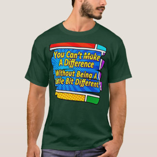 Wees anders om een verschil te maken t-shirt