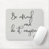 Wees bang en doe het toch met de hand geschreven muismat (Met muis)