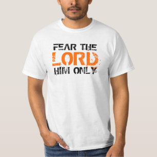 Wees bang voor de Heer. T-shirt