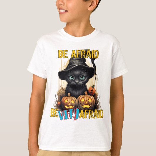 Wees bang, wees erg bang t-shirt (Voorkant)