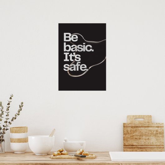 Wees basic. Het is veilig. Anti-motivatie Poster (Keuken)