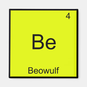 Wees - Beowulf Grappig Chemie Elementsymbool T-shi Magneet