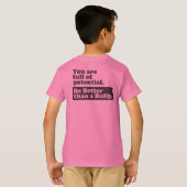 Wees beter dan een Bulletin - je bent vol potentie T-shirt (Achterkant volledig)