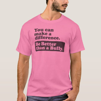 Wees beter dan een Bulletin - je kunt een verschil T-shirt